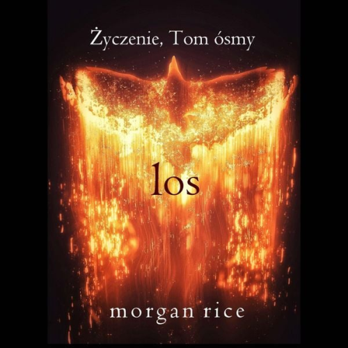 Morgan Rice - Los (Życzenie, Tom ósmy)