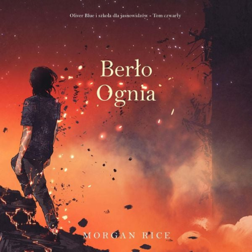 Morgan Rice - Berło ognia (Oliver Blue i szkoła dla jasnowidzów - Tom czwarty)