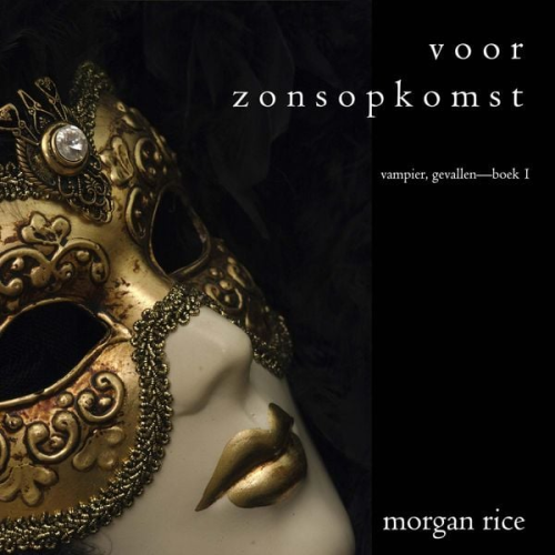Morgan Rice - Voor Zonsopkomst (Vampier, Gevallen—Boek 1)