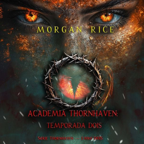 Morgan Rice - Academia Thornhaven: Temporada Dois (Série Thornhaven — Livro Dois)