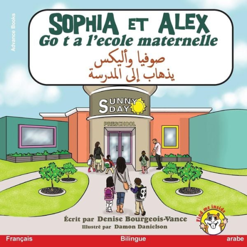 Denise Bourgeois-Vance - Sophia et Alex vont a l'école maternelle