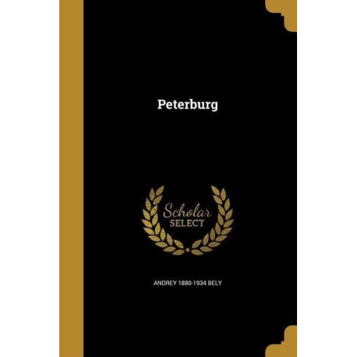 Andrey Bely - Peterburg