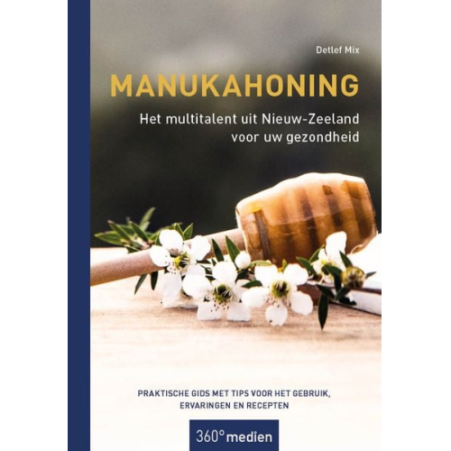 Detlef Mix - Manukahoning - Het multitalent uit Nieuw-Zeeland voor uw gezondheid