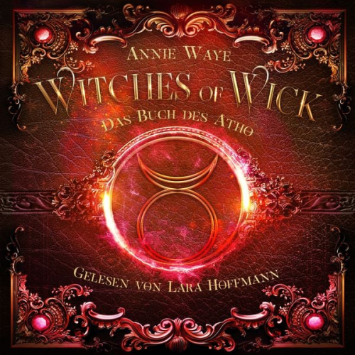 Annie Waye - Witches of Wick 3: Das Buch des Atho - Das große Finale der Hexen-Saga