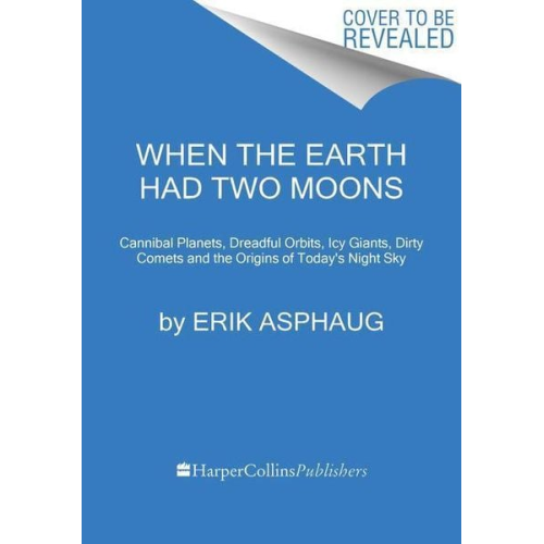 Erik Asphaug - When the Earth Had Two Moons