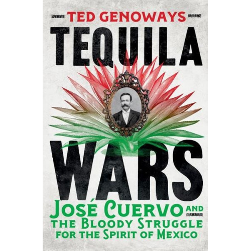 Ted Genoways - Tequila Wars