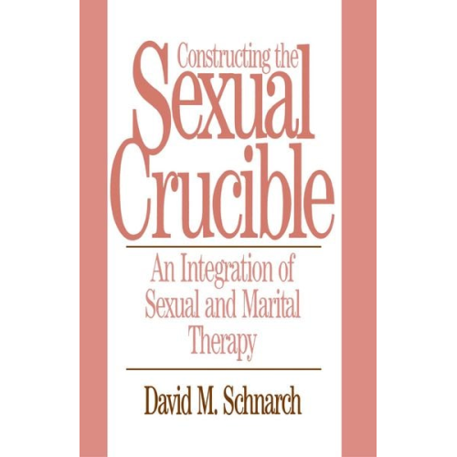 David Schnarch - Constructing the Sexual Crucible