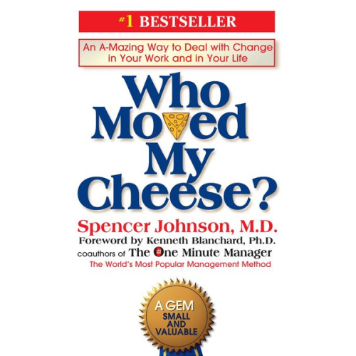 Spencer Johnson - Who Moved My Cheese?