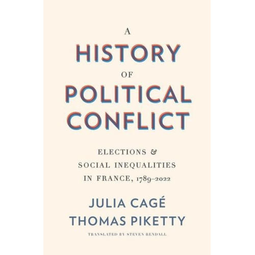 Julia Cagé Thomas Piketty - A History of Political Conflict