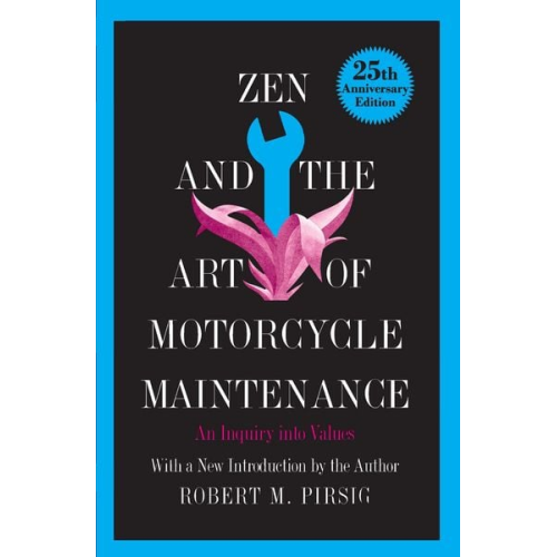 Robert M. Pirsig - Zen and the Art of Motorcycle Maintenance