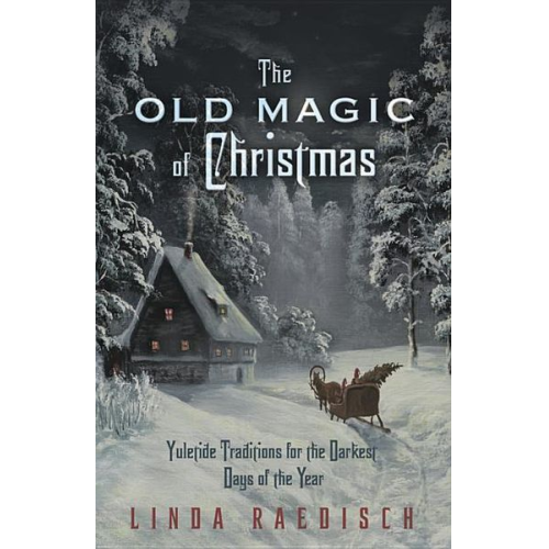 Linda Raedisch - The Old Magic of Christmas