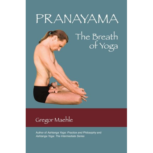 Gregor Maehle - Pranayama the Breath of Yoga