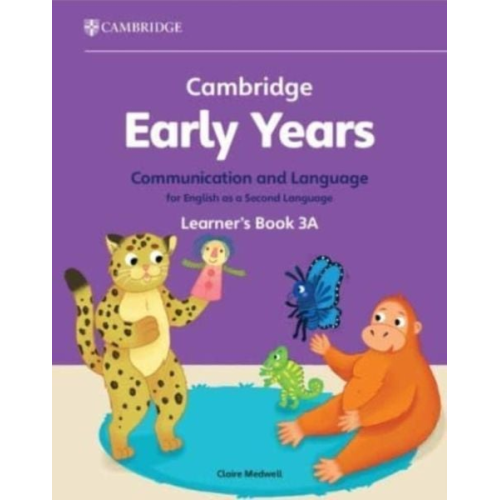 Claire Medwell - Cambridge Early Years Communication and Language for English as a Second Language Learner's Book 3a