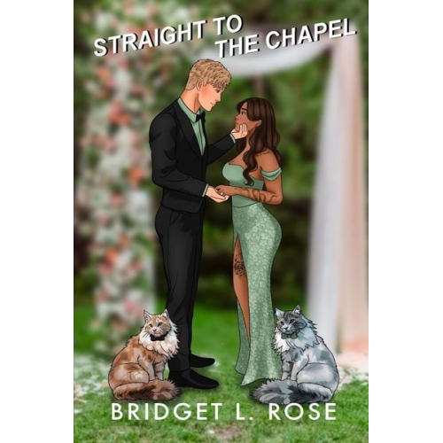 Bridget L. Rose - Straight to the Chapel