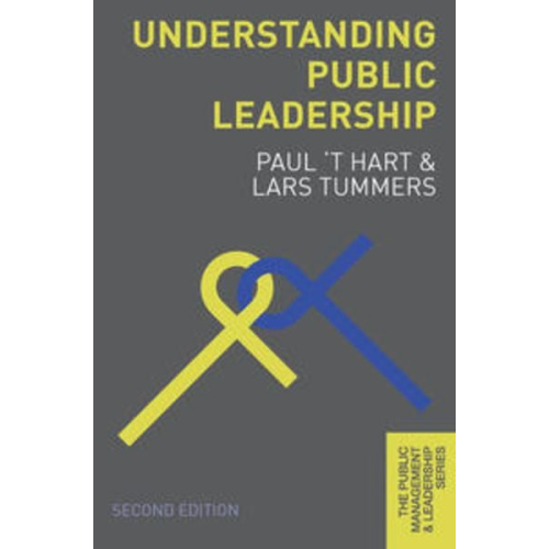 Paul 't Hart Lars Tummers - Understanding Public Leadership