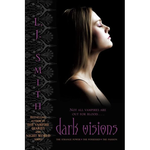 L. J. Smith - Dark Visions: The Strange Power/The Possessed/The Passion