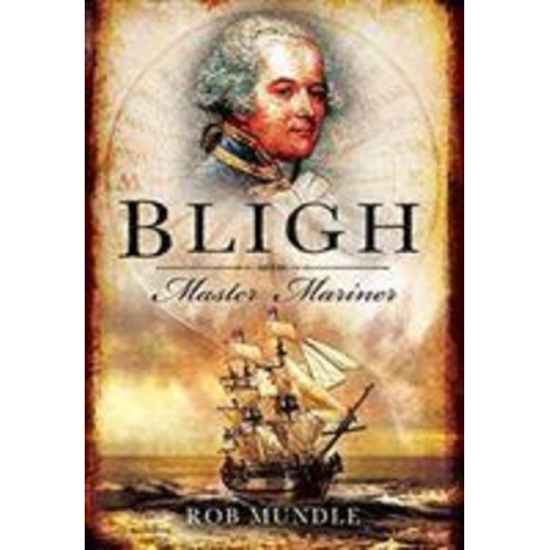 Rob Mundle - Bligh: Master Mariner