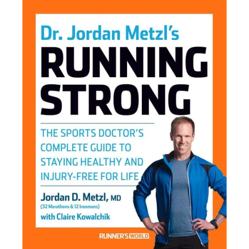 Jordan D. Metzl Claire Kowalchik - Dr. Jordan Metzl's Running Strong