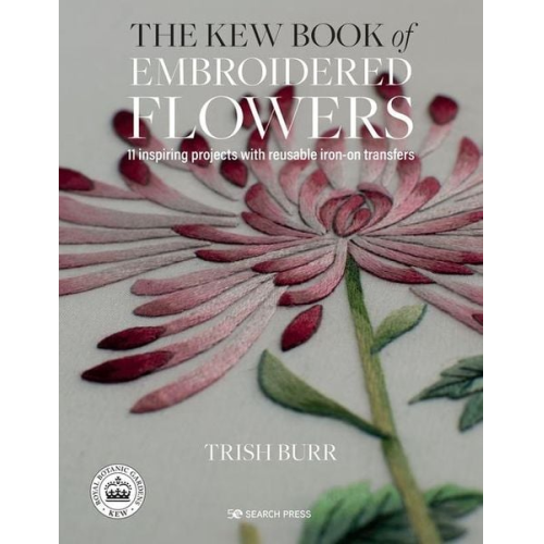 Trish Burr - The Kew Book of Embroidered Flowers