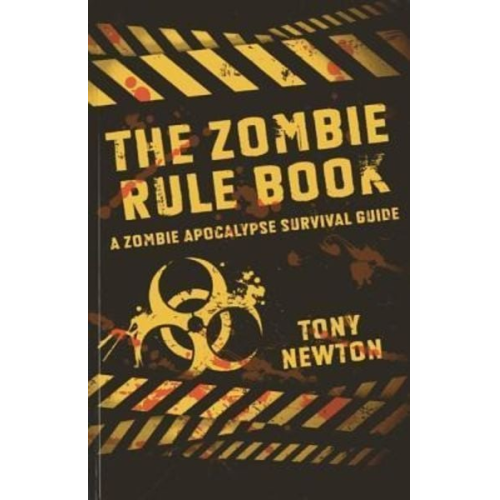 Tony Newton - Zombie Rule Book, The - A Zombie Apocalypse Survival Guide