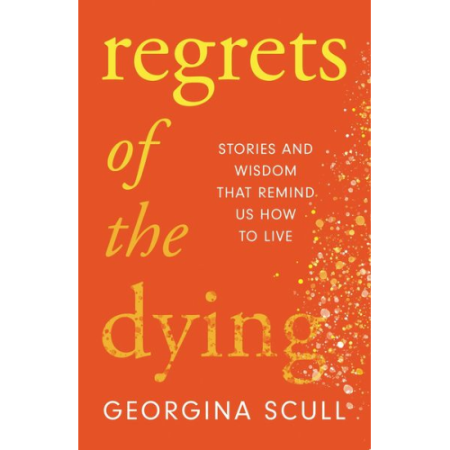 Georgina Scull - Regrets of the Dying
