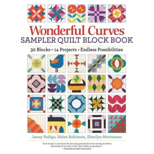 Jenny Pedigo Helen Robinson Sherilyn Mortensen - Wonderful Curves Sampler Quilt Block Book