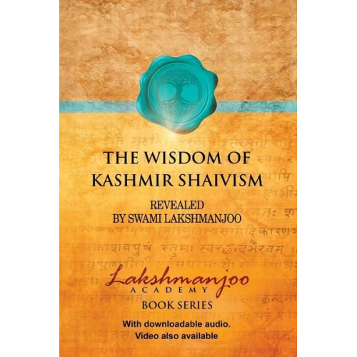 Swami Lakshmanjoo - The Wisdom of Kashmir Shaivism