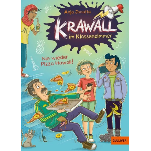 Anja Janotta - Krawall im Klassenzimmer - Nie wieder Pizza Hawaii!