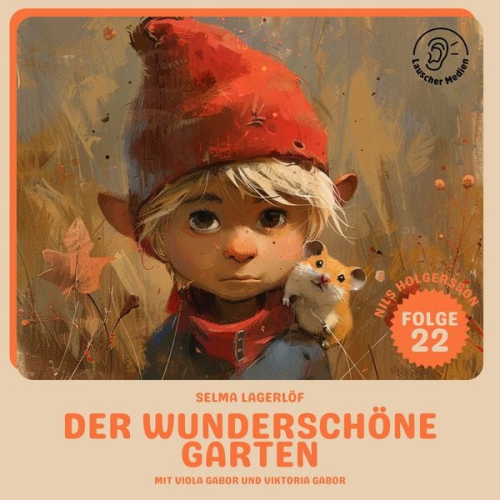 Selma Lagerlöf - Der wunderschöne Garten (Nils Holgersson, Folge 22)