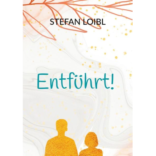 Stefan Loibl - Entführt!