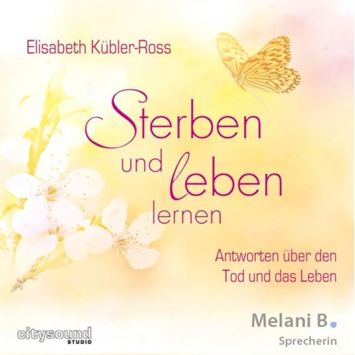 Elisabeth Kübler-Ross - Sterben und leben lernen