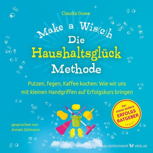 Claudia Duwe - Die Haushaltsglück-Methode – Make a Wis(c)h