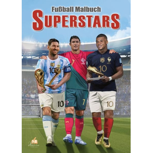 Josef Mickey Müller - Fußball Malbuch Superstars WM 2022 für Kinder ab 6 Jahren mit über 50 Ausmalbildern