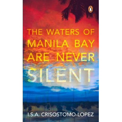 I. S. a. Crisostomo Lopez - The Waters of Manila Bay Are Never Silent