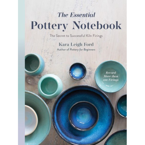 Kara Leigh Ford - The Essential Pottery Notebook