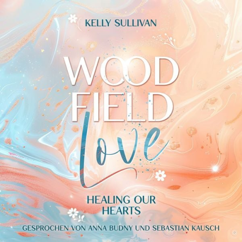 Kelly Sullivan - Woodfield Love: Healing our Hearts