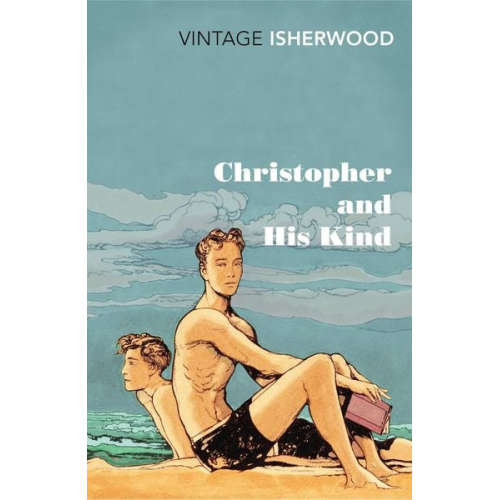 Christopher Isherwood - Christopher and His Kind