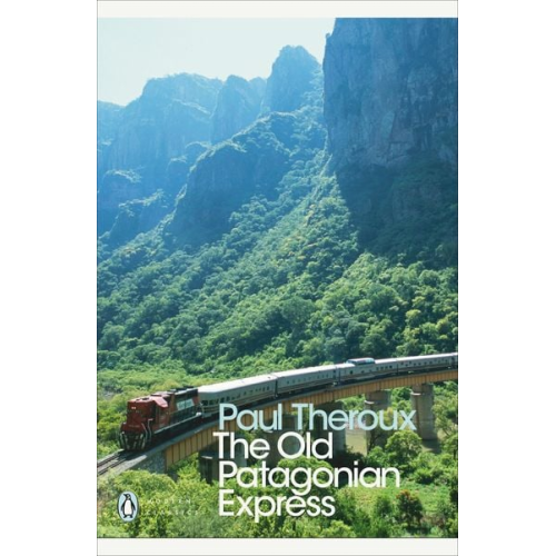 Paul Theroux - The Old Patagonian Express