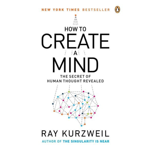 Ray Kurzweil - How to Create a Mind