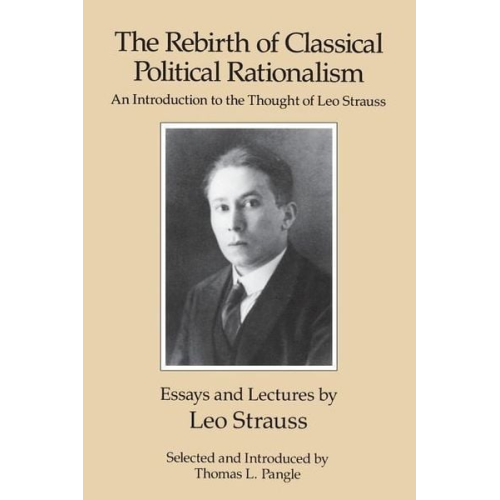 Leo Strauss - The Rebirth of Classical Political Rationalism