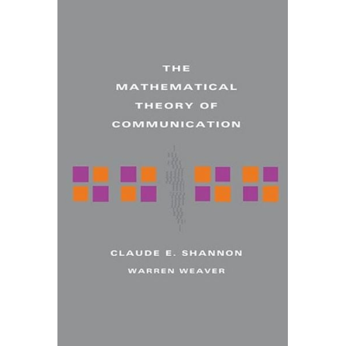 Claude E. Shannon Warren Weaver - The Mathematical Theory of Communication
