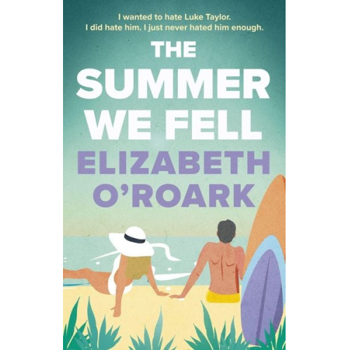 Elizabeth O'Roark - The Summer We Fell