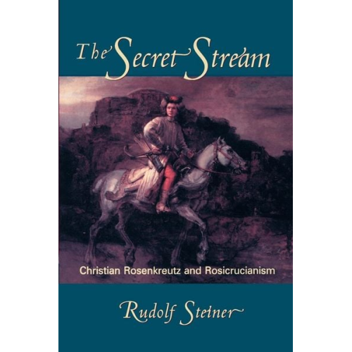 Rudolf Steiner - The Secret Stream