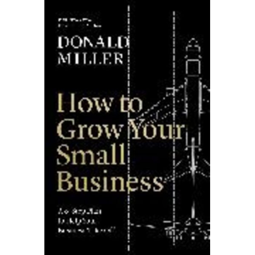 Donald Miller - How to Grow Your Small Business
