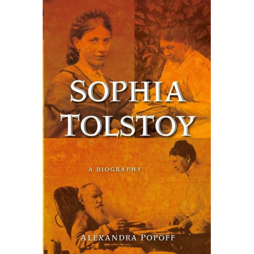 Alexandra Popoff - Sophia Tolstoy