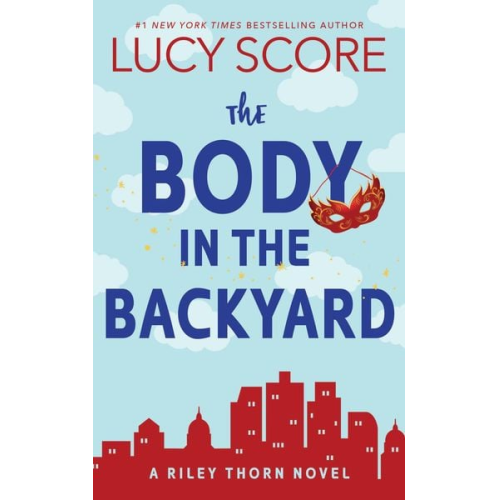 Lucy Score - The Body in the Backyard