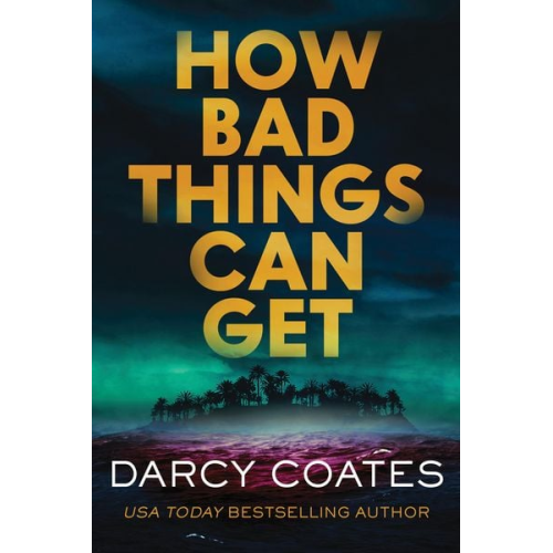 Darcy Coates - How Bad Things Can Get