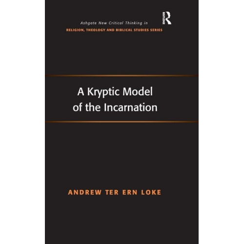 Andrew Ter Ern Loke - A Kryptic Model of the Incarnation