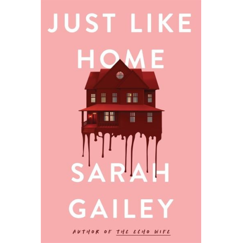 Sarah Gailey - Just Like Home
