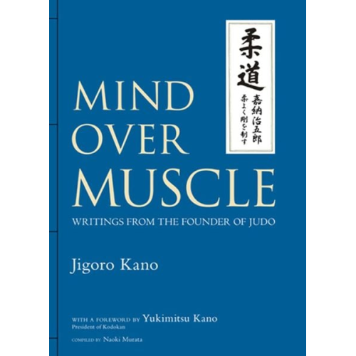 Jigoro Kano - Mind Over Muscle